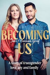 Becoming Us: The inspiring memoir of transgender joy, love and family AS SEEN ON LORRAINE цена и информация | Биографии, автобиогафии, мемуары | 220.lv