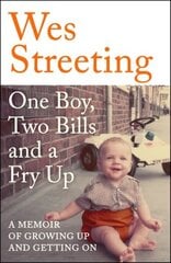 One Boy, Two Bills and a Fry Up: A Memoir of Growing Up and Getting On цена и информация | Биографии, автобиогафии, мемуары | 220.lv