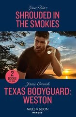 Shrouded In The Smokies / Texas Bodyguard: Weston: Shrouded in the Smokies (A Tennessee Cold Case Story) / Texas Bodyguard: Weston (San Antonio Security) cena un informācija | Fantāzija, fantastikas grāmatas | 220.lv