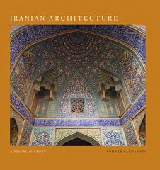 Iranian Architecture: A Visual History cena un informācija | Grāmatas par arhitektūru | 220.lv