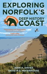 Exploring Norfolk's Deep History Coast cena un informācija | Grāmatas par veselīgu dzīvesveidu un uzturu | 220.lv