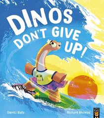 Dinos Don't Give Up! цена и информация | Книги для малышей | 220.lv