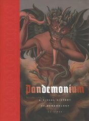 Pandemonium: A Visual History of Demonology цена и информация | Книги об искусстве | 220.lv