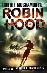 Robin Hood 7: Prisons, Parties & Powerboats (Robert Muchamore's Robin Hood) cena un informācija | Grāmatas pusaudžiem un jauniešiem | 220.lv