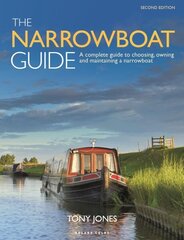 Narrowboat Guide 2nd edition: A complete guide to choosing, owning and maintaining a narrowboat 2nd edition цена и информация | Путеводители, путешествия | 220.lv