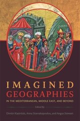 Imagined Geographies in the Mediterranean, Middle East, and Beyond цена и информация | Исторические книги | 220.lv