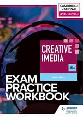 Level 1/Level 2 Cambridge National in Creative iMedia (J834) Exam Practice Workbook cena un informācija | Grāmatas pusaudžiem un jauniešiem | 220.lv
