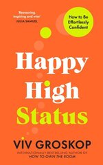 Happy High Status: How to Be Effortlessly Confident cena un informācija | Pašpalīdzības grāmatas | 220.lv