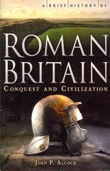 Brief History of Roman Britain cena un informācija | Vēstures grāmatas | 220.lv