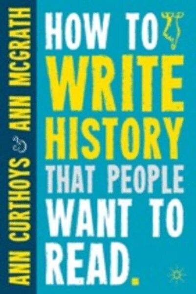 How to Write History that People Want to Read cena un informācija | Vēstures grāmatas | 220.lv