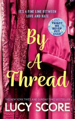By a Thread: the must-read workplace romantic comedy from the bestselling author of Things We Never Got Over цена и информация | Фантастика, фэнтези | 220.lv
