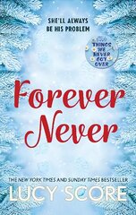 Forever Never: an unmissable and steamy romantic comedy from the author of Things We Never Got Over цена и информация | Фантастика, фэнтези | 220.lv