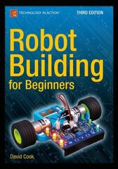Robot Building for Beginners, Third Edition 2015 3rd ed. cena un informācija | Sociālo zinātņu grāmatas | 220.lv