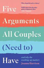 Five Arguments All Couples (Need To) Have: And Why the Washing-Up Matters Main cena un informācija | Pašpalīdzības grāmatas | 220.lv