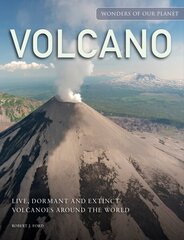 Volcano: Live, Dormant and Extinct Volcanoes around the World цена и информация | Книги по фотографии | 220.lv