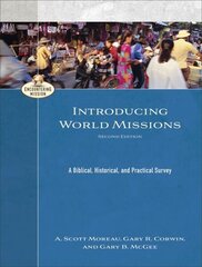 Introducing World Missions - A Biblical, Historical, and Practical Survey 2nd Edition cena un informācija | Garīgā literatūra | 220.lv