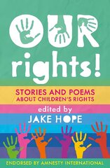Our Rights!: Stories and Poems About Children's Rights cena un informācija | Grāmatas pusaudžiem un jauniešiem | 220.lv