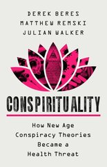Conspirituality: How New Age Conspiracy Theories Became a Health Threat cena un informācija | Sociālo zinātņu grāmatas | 220.lv