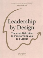 Leadership by Design: The essential guide to transforming you as a leader цена и информация | Самоучители | 220.lv