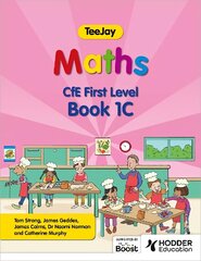 TeeJay Maths CfE First Level Book 1C Second Edition цена и информация | Книги для подростков и молодежи | 220.lv