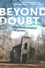 Beyond Doubt: The Secularization of Society cena un informācija | Garīgā literatūra | 220.lv