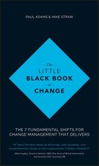 Little Black Book of Change: The 7 fundamental shifts for change management that delivers cena un informācija | Ekonomikas grāmatas | 220.lv