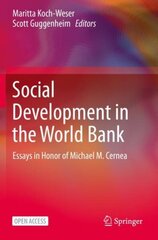 Social Development in the World Bank: Essays in Honor of Michael M. Cernea 1st ed. 2021 cena un informācija | Enciklopēdijas, uzziņu literatūra | 220.lv