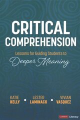 Critical Comprehension [Grades K-6]: Lessons for Guiding Students to Deeper Meaning cena un informācija | Sociālo zinātņu grāmatas | 220.lv