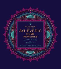 Beginner's Guide to Ayurvedic Home Remedies: Ancient Healing for Modern Life cena un informācija | Pašpalīdzības grāmatas | 220.lv