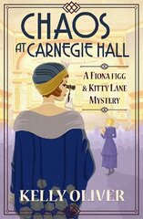 Chaos at Carnegie Hall: The start of a BRAND NEW cozy mystery series from Kelly Oliver цена и информация | Фантастика, фэнтези | 220.lv