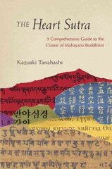 Heart Sutra: A Comprehensive Guide to the Classic of Mahayana Buddhism cena un informācija | Garīgā literatūra | 220.lv