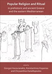 Popular Religion and Ritual in Prehistoric and Ancient Greece and the Eastern Mediterranean cena un informācija | Vēstures grāmatas | 220.lv