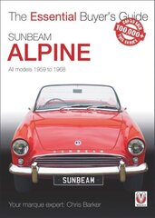 Sunbeam Alpine - All Models 1959 to 1968: All Models 1959 to 1968 цена и информация | Путеводители, путешествия | 220.lv