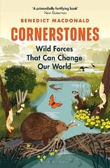 Cornerstones: Wild Forces That Can Change Our World cena un informācija | Sociālo zinātņu grāmatas | 220.lv