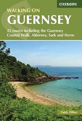 Walking on Guernsey: 25 routes including the Guernsey Coastal Walk, Alderney, Sark and Herm 3rd Revised edition цена и информация | Путеводители, путешествия | 220.lv