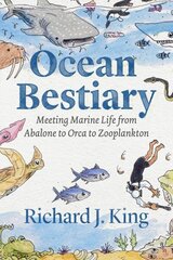Ocean Bestiary: Meeting Marine Life from Abalone to Orca to Zooplankton цена и информация | Книги о питании и здоровом образе жизни | 220.lv