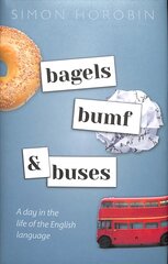 Bagels, Bumf, and Buses: A Day in the Life of the English Language cena un informācija | Svešvalodu mācību materiāli | 220.lv