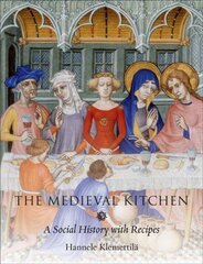 Medieval Kitchen: A Social History with Recipes cena un informācija | Pavārgrāmatas | 220.lv