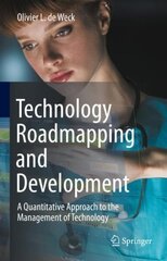 Technology Roadmapping and Development: A Quantitative Approach to the Management of Technology 1st ed. 2022 cena un informācija | Sociālo zinātņu grāmatas | 220.lv