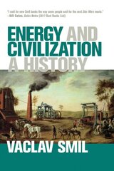 Energy and Civilization: A History cena un informācija | Sociālo zinātņu grāmatas | 220.lv