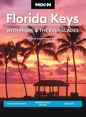 Moon Florida Keys: With Miami & the Everglades: Beach Getaways, Snorkeling & Diving, Wildlife Revised ed. цена и информация | Путеводители, путешествия | 220.lv