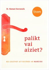 Palikt vai aiziet? Kā izdzīvot attiecībās ar narcisu? цена и информация | Книги по социальным наукам | 220.lv