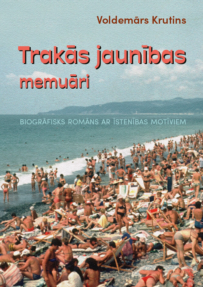 Trakās jaunības memuāri. Biogrāfisks romāns ar īstenības motīviem cena un informācija | Biogrāfijas, autobiogrāfijas, memuāri | 220.lv