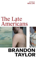 The Late Americans : from the Booker Prize-shortlisted author of Real Life cena un informācija | Modelēšanas un zīmēšanas piederumi | 220.lv