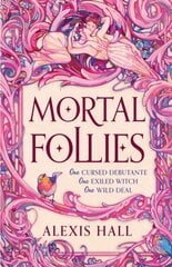 Mortal Follies : A devilishly funny Regency romantasy from the bestselling author of Boyfriend Mater цена и информация | Романы | 220.lv