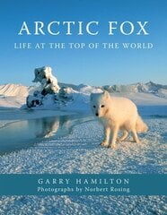 Arctic Fox: Life at the Top of the World цена и информация | Книги о питании и здоровом образе жизни | 220.lv