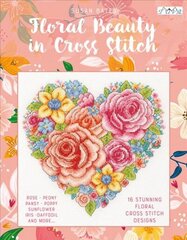 Floral Beauty in Cross Stitch cena un informācija | Grāmatas par veselīgu dzīvesveidu un uzturu | 220.lv