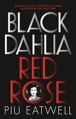 Black Dahlia, Red Rose: A 'Times Book of the Year' cena un informācija | Biogrāfijas, autobiogrāfijas, memuāri | 220.lv