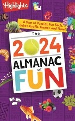 2024 Almanac of Fun: A Year of Puzzles, Fun Facts, Jokes, Crafts, Games, and More! цена и информация | Книги для самых маленьких | 220.lv