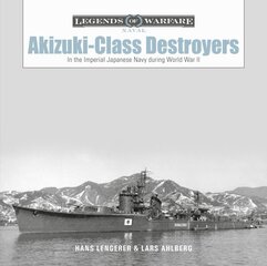 Akizuki-Class Destroyers: In the Imperial Japanese Navy during World War II cena un informācija | Sociālo zinātņu grāmatas | 220.lv